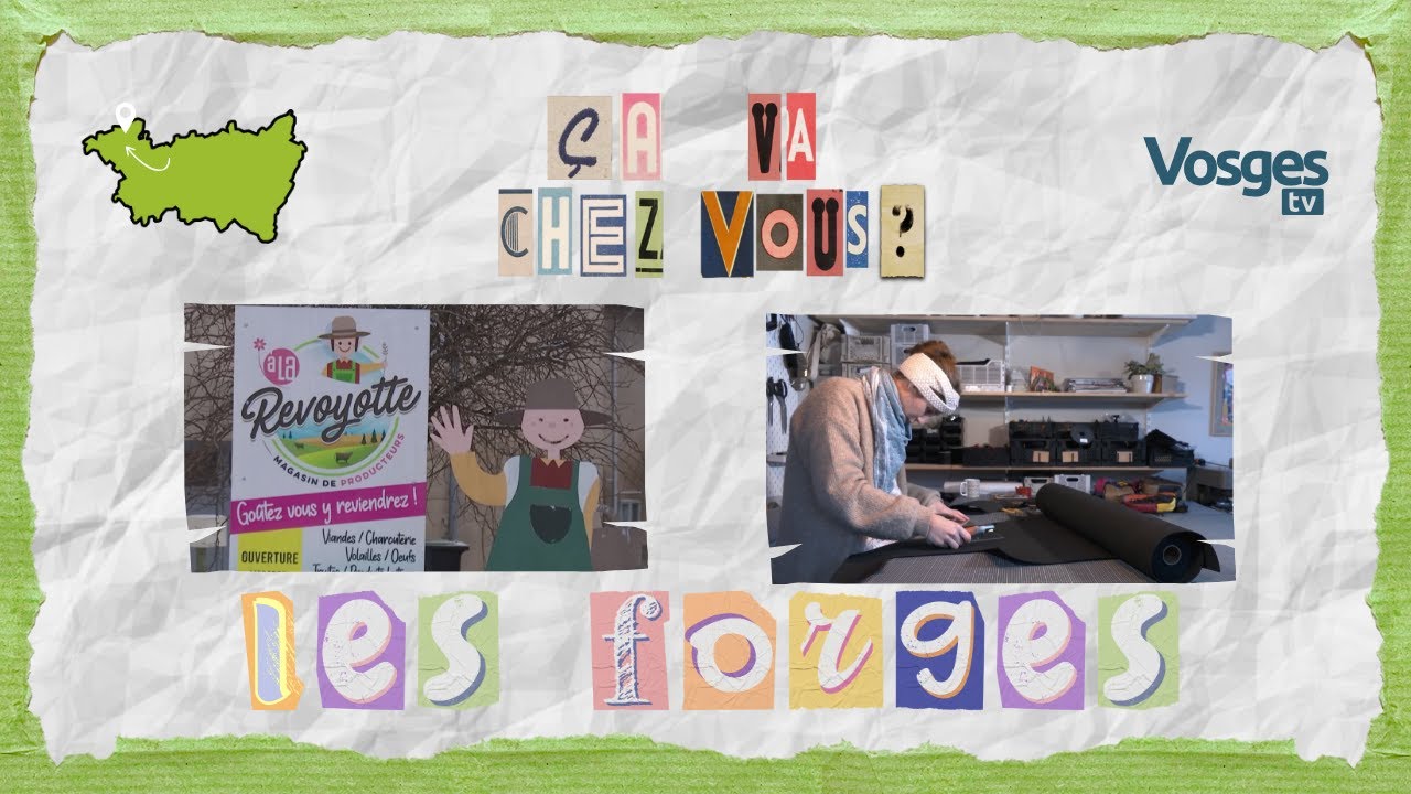Ca va chez vous ? Les Forges