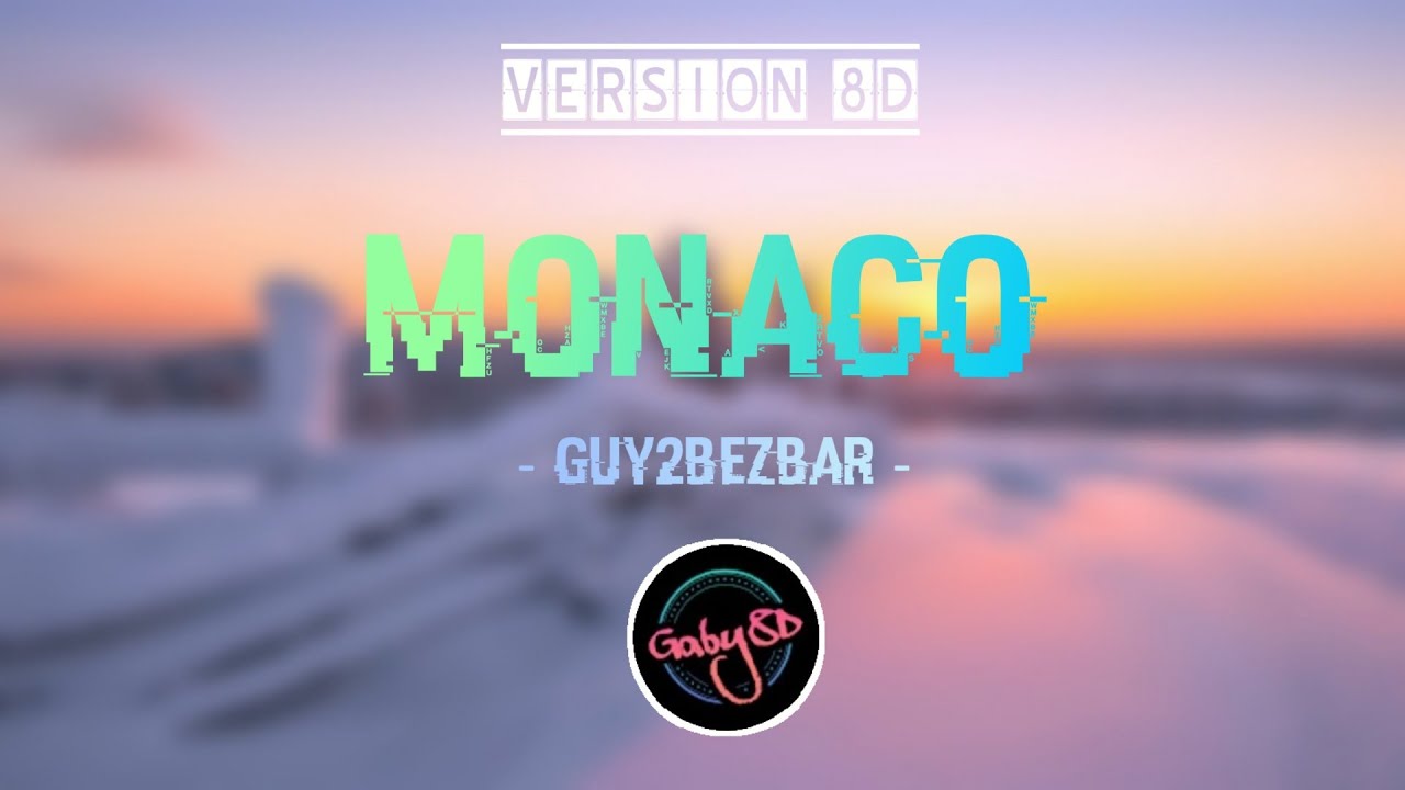 8D AUDIO 🎧 Guy2Bezbar - Monaco [by.Gaby8D]