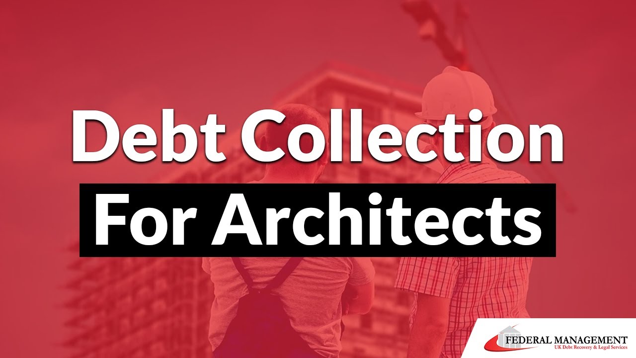 Industry-Leading Debt Collection Agency for Architects | No1 Experts ✔️ | Federal Management