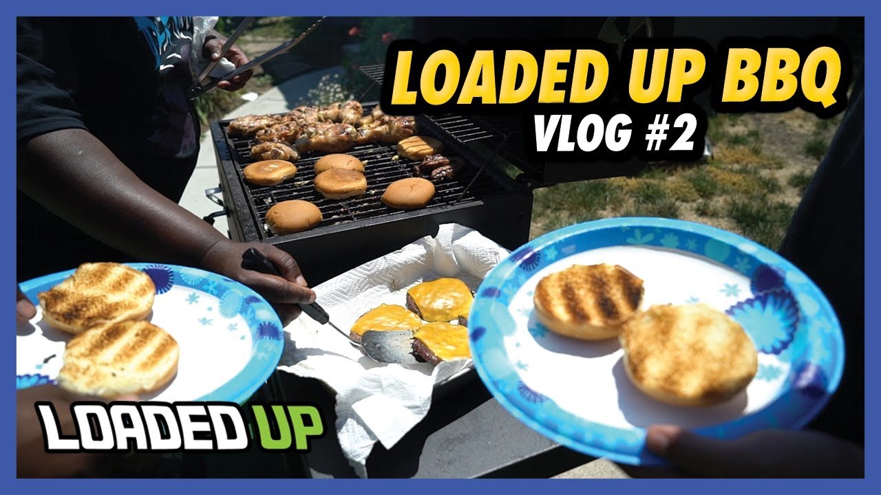 Loaded Up BBQ Vlog #2