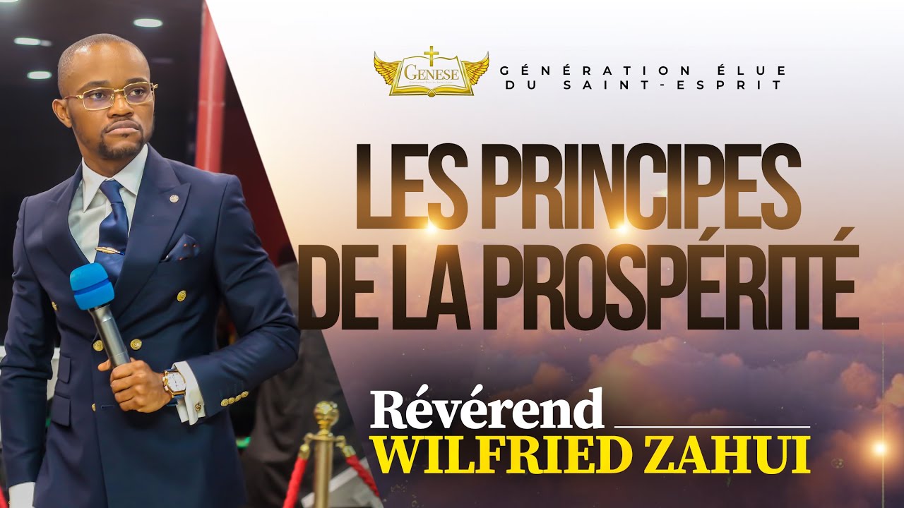 LE PRINCIPE DE LA PROSPÉRITÉ | RÉVÉREND WILFRIED ZAHUI