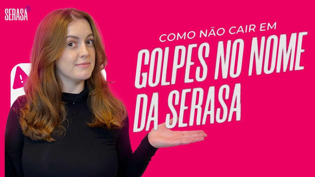 Como NÃO cair em golpes no nome da Serasa - Serasa Ensina
