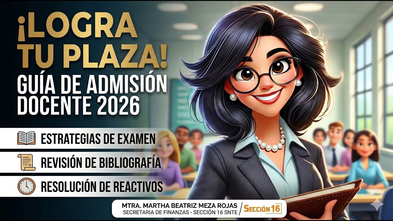 Sesion 2: Programa de Apoyo para el Ingreso al Servicio Docente - Sección 16 SNTE