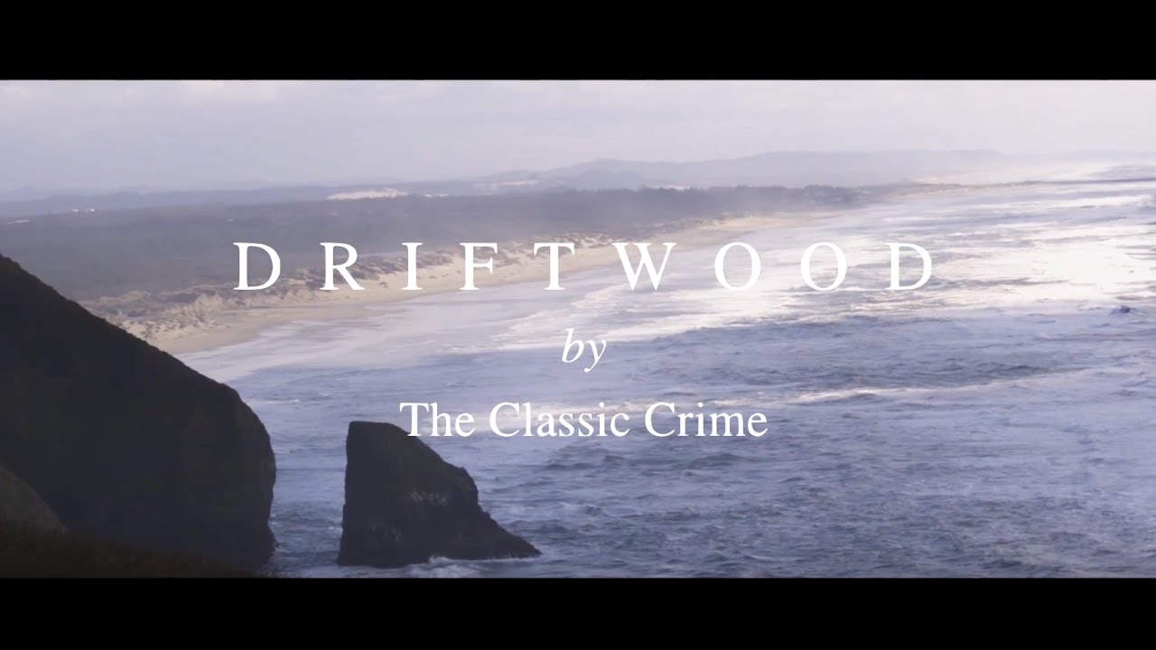 The Classic Crime - Driftwood (Lyric Video)