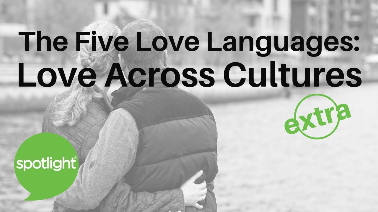 The Five Love Languages: Love Across Cultures | practice English with Spotlight