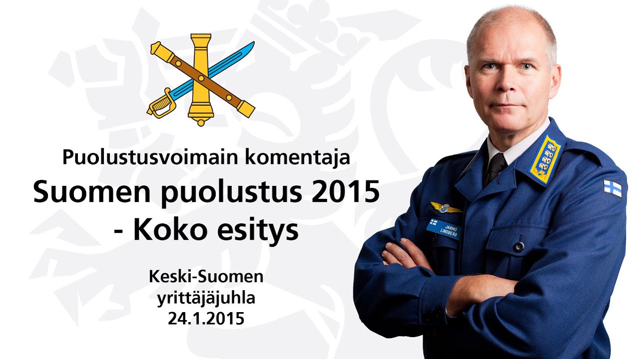 Suomen puolustus 2015 - Kenraali Jarmo Lindberg - Koko esitys