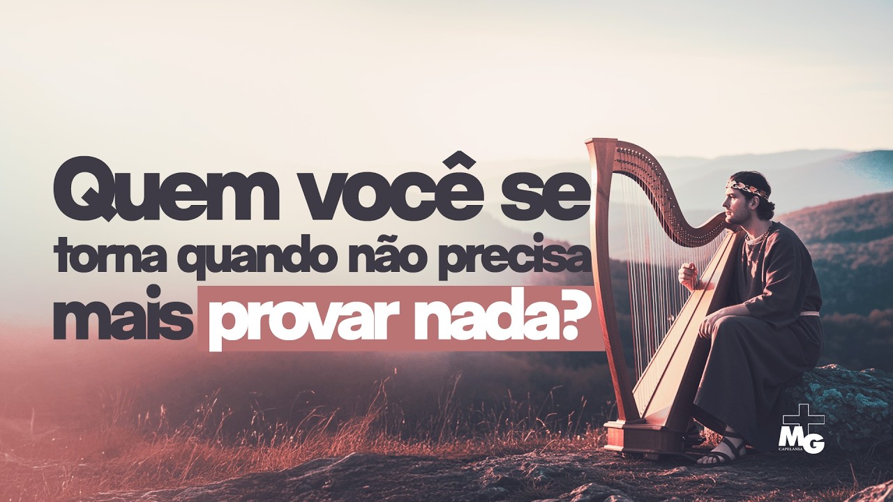 MG Capelania | Quem você se torna quando não precisa mais provar nada?