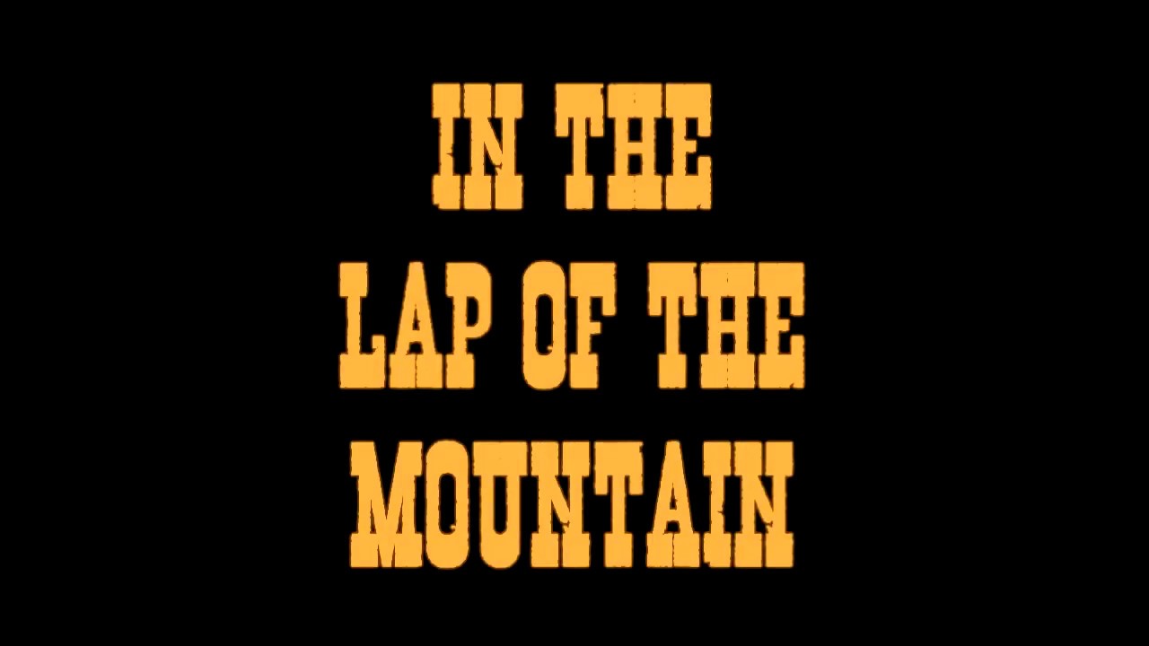 In the lap of the mountain