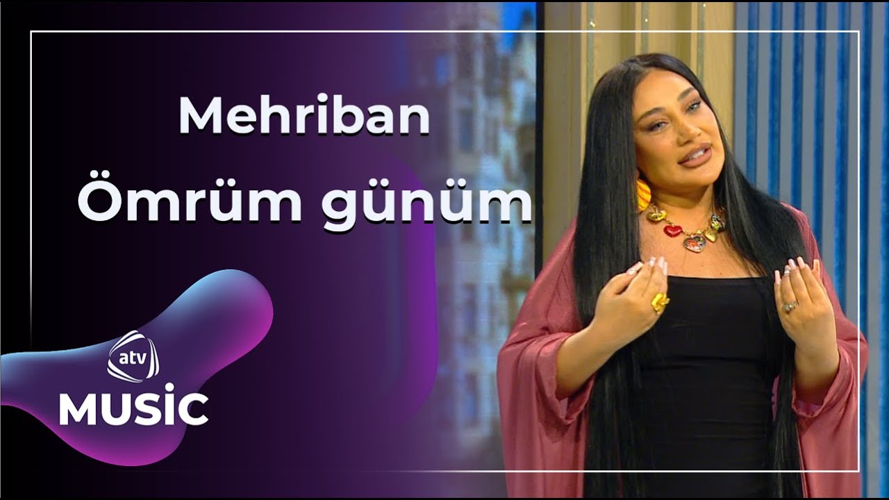 Mehriban - &Ouml;mr&uuml;m g&uuml;n&uuml;m