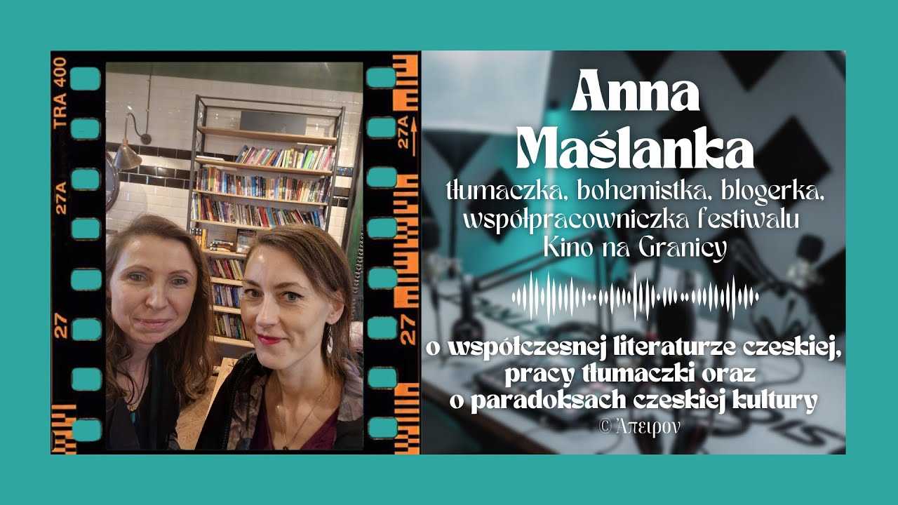 Literatura czeska - fakty, stereotypy & paradoksy | Anna Maślanka (bohemistka) | Apeiron