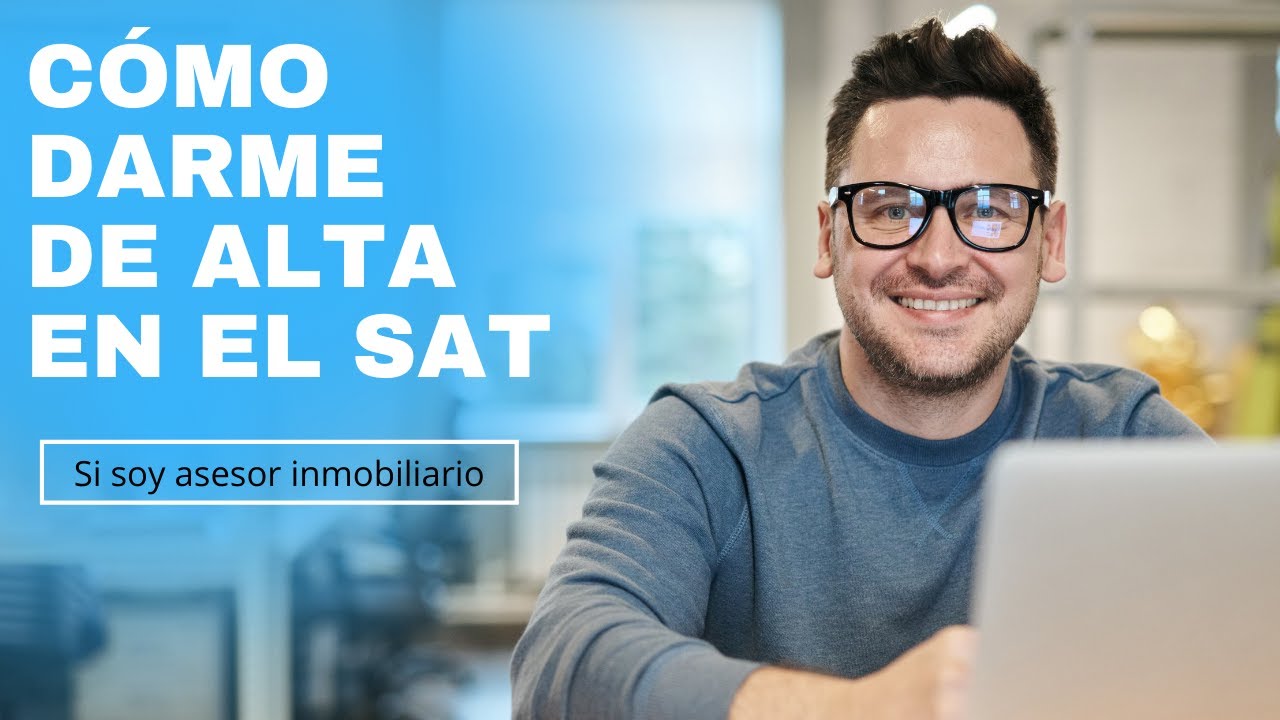 C&oacute;mo darme de alta en el SAT si soy asesor inmobiliario