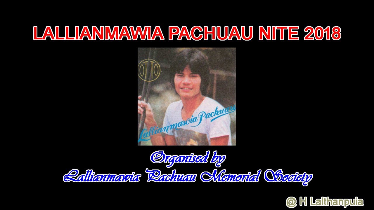 Lallianmawia Pachuau Nite 2018 || Lallianmawia Pachuau Memorial Society