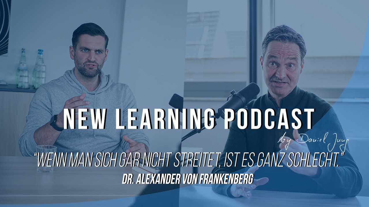 Daniel Jung trifft Dr. Alexander von Frankenberg (High-Tech Gr&uuml;nderfonds) | Der New Learning Podcast
