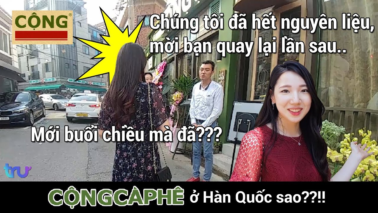 Cuối cùng Cộng cà phê đã đến Hàn Quốc!!! - TRU