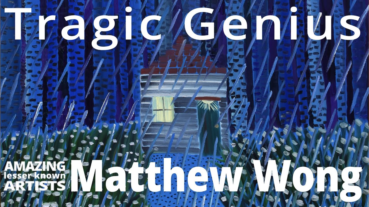 MATTHEW WONG: The Van Gogh of Our Time