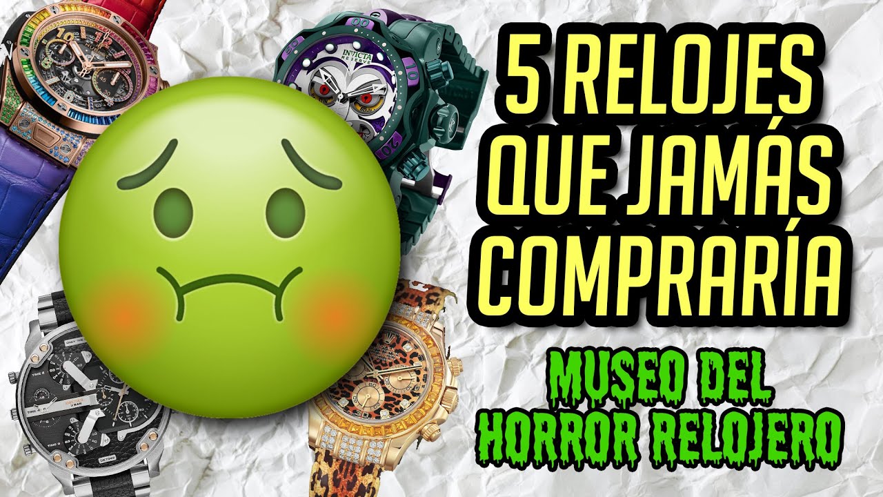 EL HORROR: 5 RELOJES QUE JAMÁS COMPRARÍA, NI EN UN MILLÓN DE AÑOS - Invicta, Diesel, Rolex, Hublot