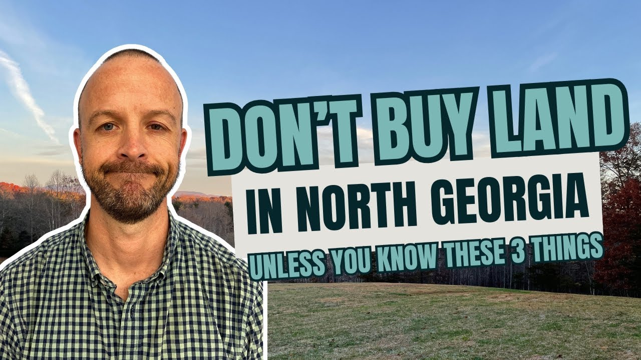 DON'T Buy Land in North Georgia | Moving to North Georgia