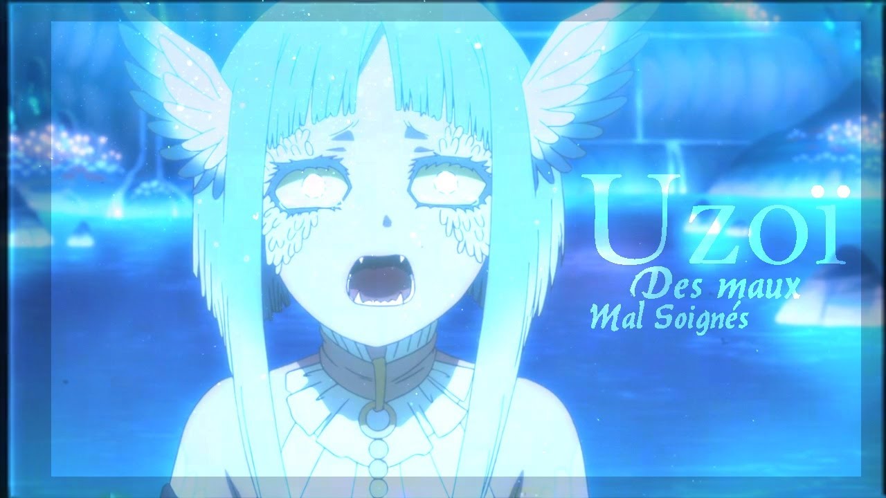 【 AMV 】Uzo&iuml; - Des Maux Mal Soign&eacute;s