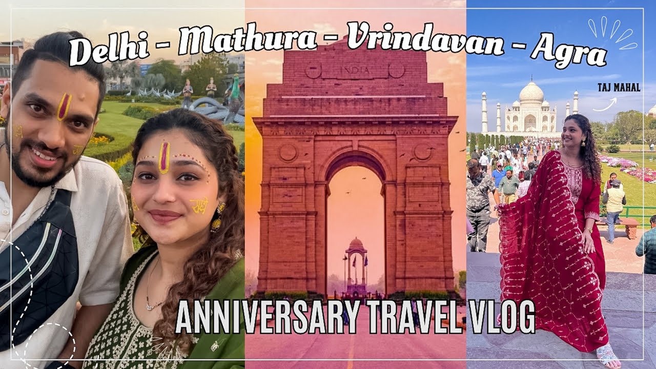 Anniversary Travel Vlog | Delhi - Mathura - Vrindavan - Agra | 3 Days Budget Trip from Mumbai