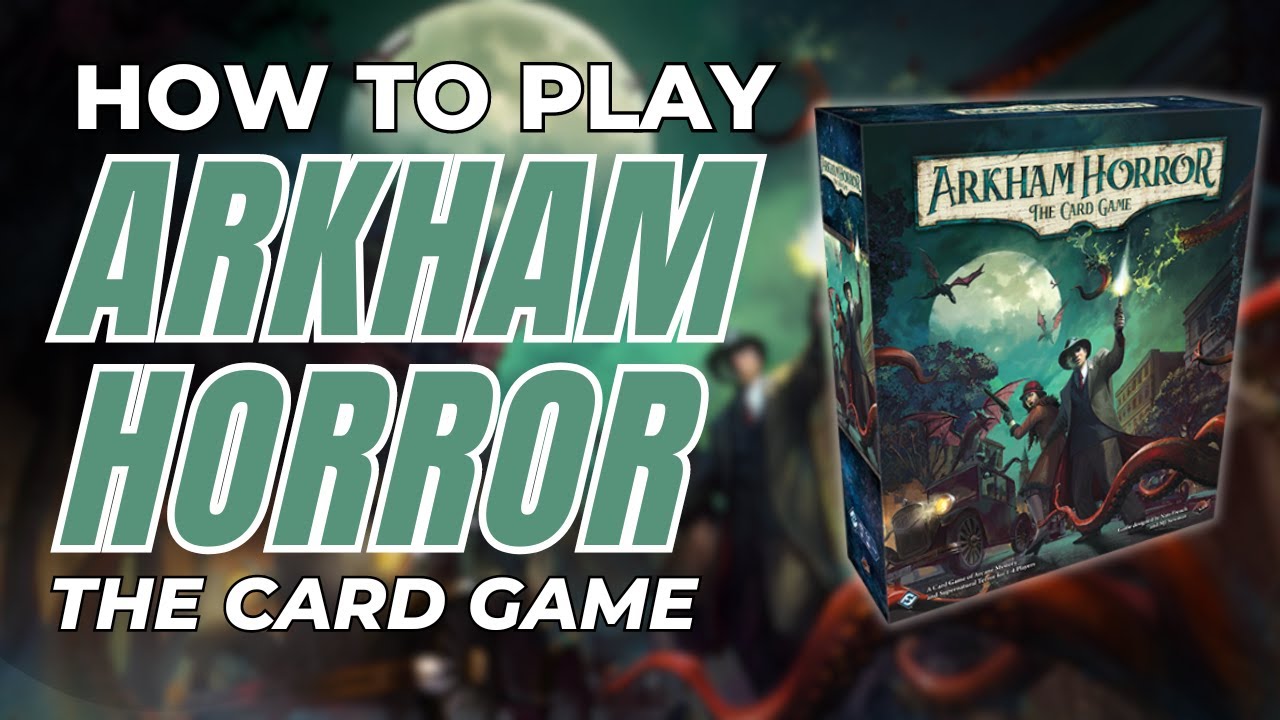 Arkham Horror The Card Game First Game Playthrough - How to Play - Rules and Strategy