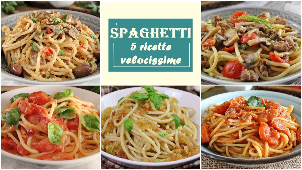 5 SPAGHETTATE POVERE E VELOCISSIME ma ricche di gusto- La cucina di Rita
