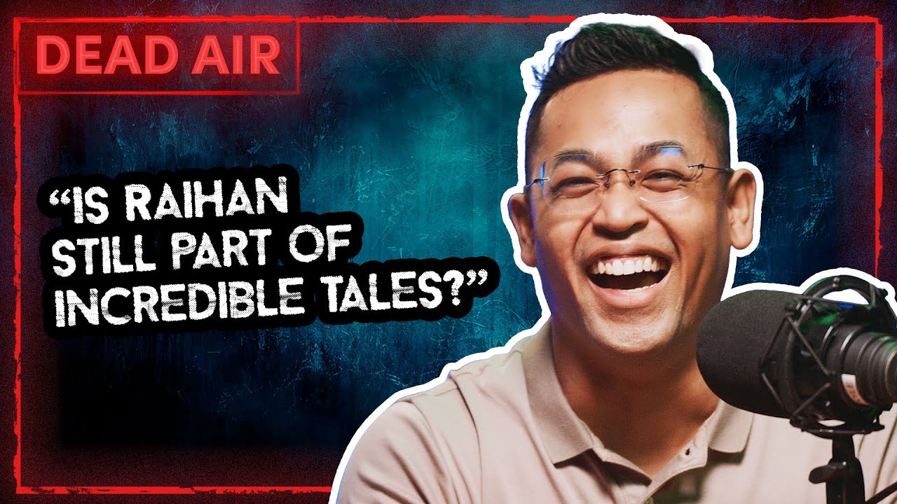 Is Raihan still part of Tales From Incredible Tales?  - DEAD AIR - Live Horror Podcast #46