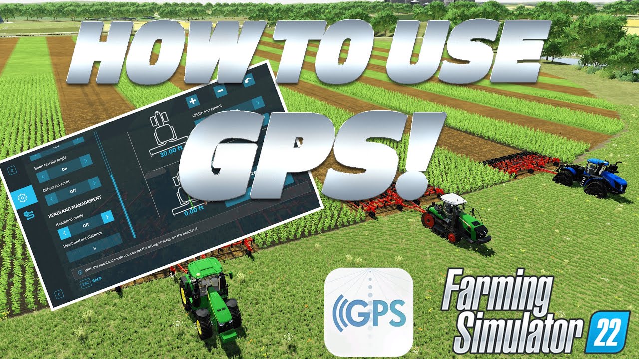 How to use Guidance Steering (GPS) in Farming SImulator 22