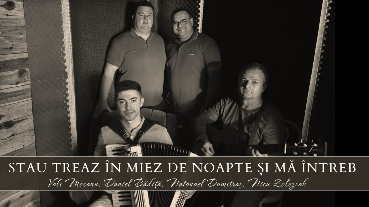 Stau treaz în miez de noapte și mă-ntreb- Nicu Zolezsak, Natanael Dumitras & Danut Bădiță.