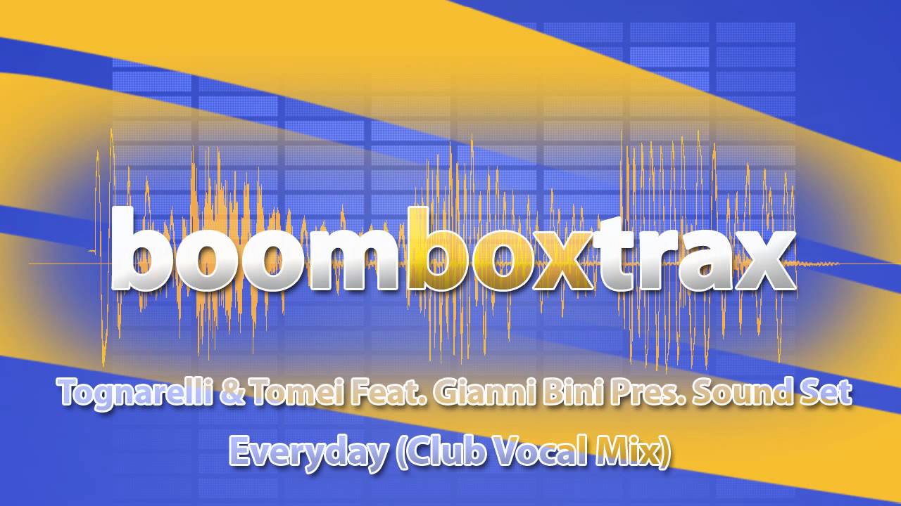 Tognarelli & Tomei Feat. Gianni Bini Pres. Sound Set - Everyday (Club Vocal Mix) HD