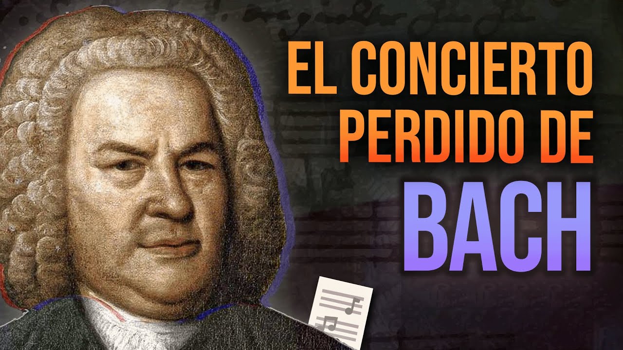 El origen perdido de esta obra de Bach | Música Explicada