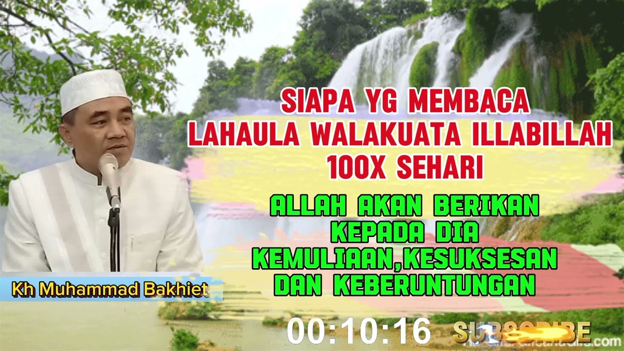 Siapa Yg Membaca Lahaula Walakuata Illabillah 100x Sehari || Kh Muhammad Bakhiet