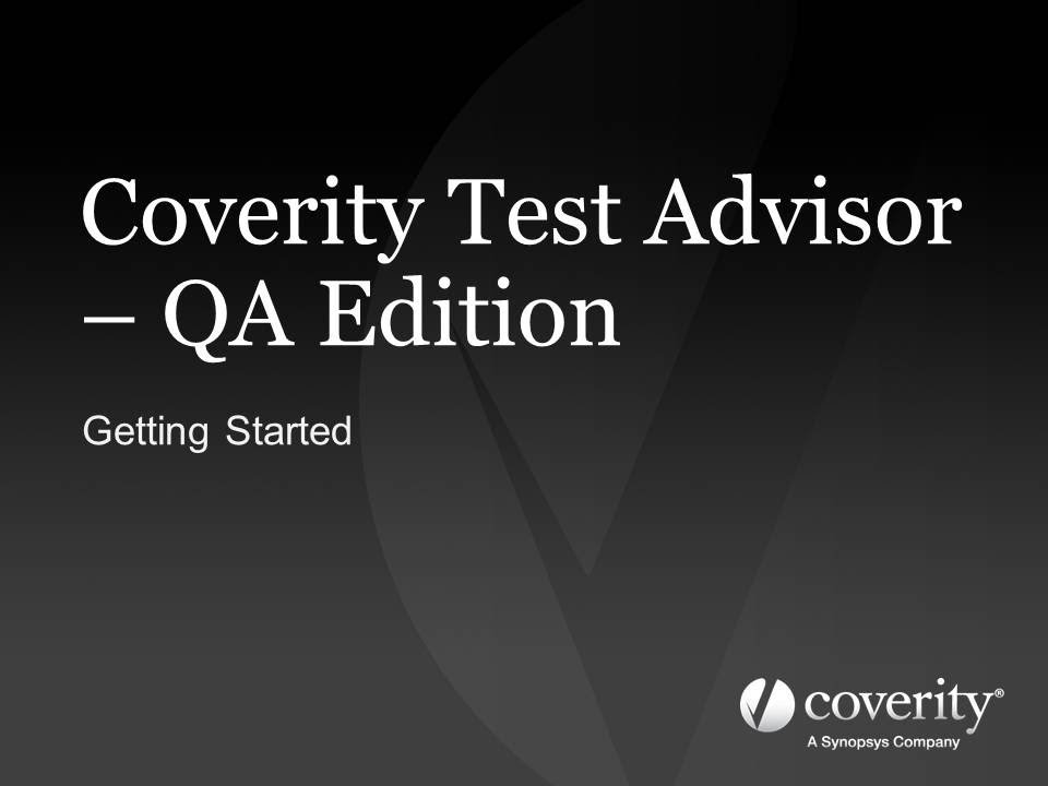 Getting Started: Coverity Test Advisor - QA Edition