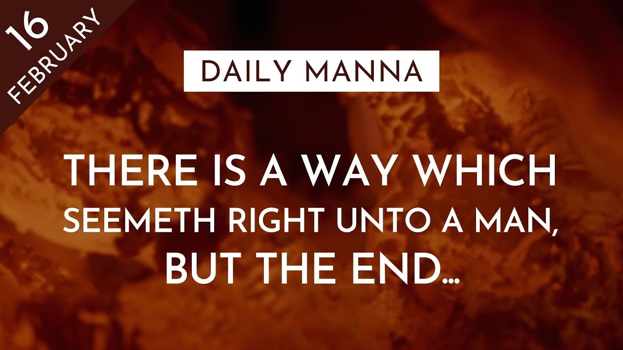 A Way Seemeth Right Unto A Man, But... | Proverbs 14:12 | Daily Manna