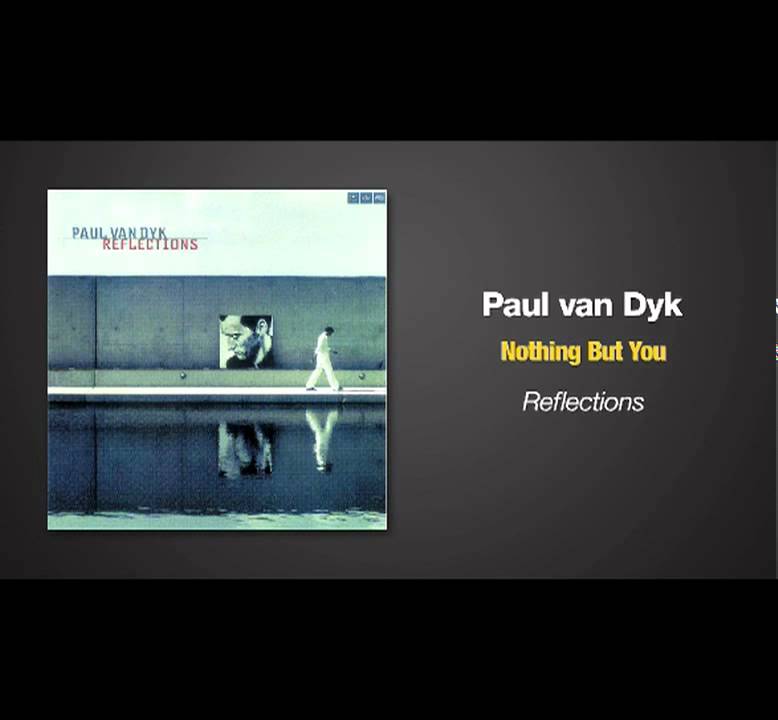 Paul van Dyk - Nothing But You