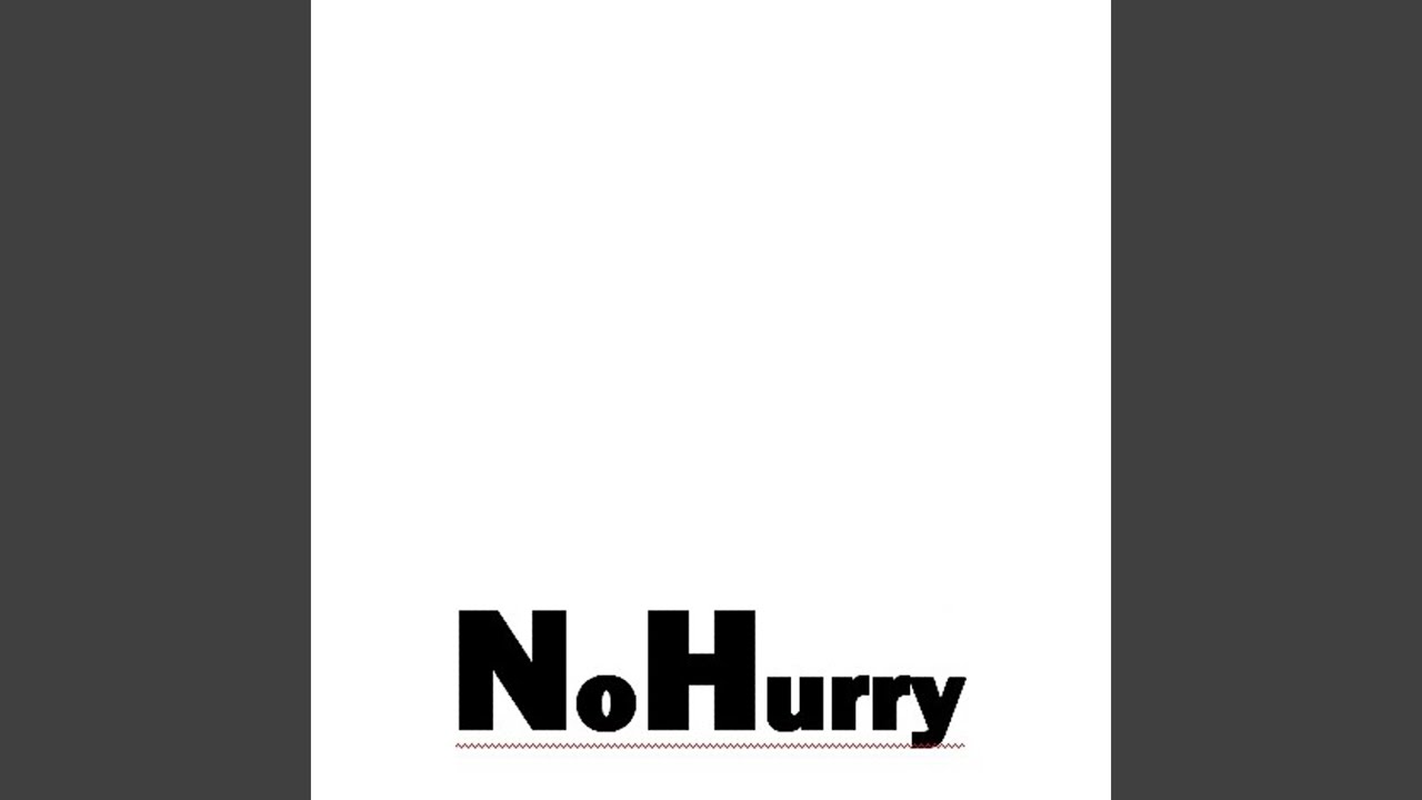No Hurry