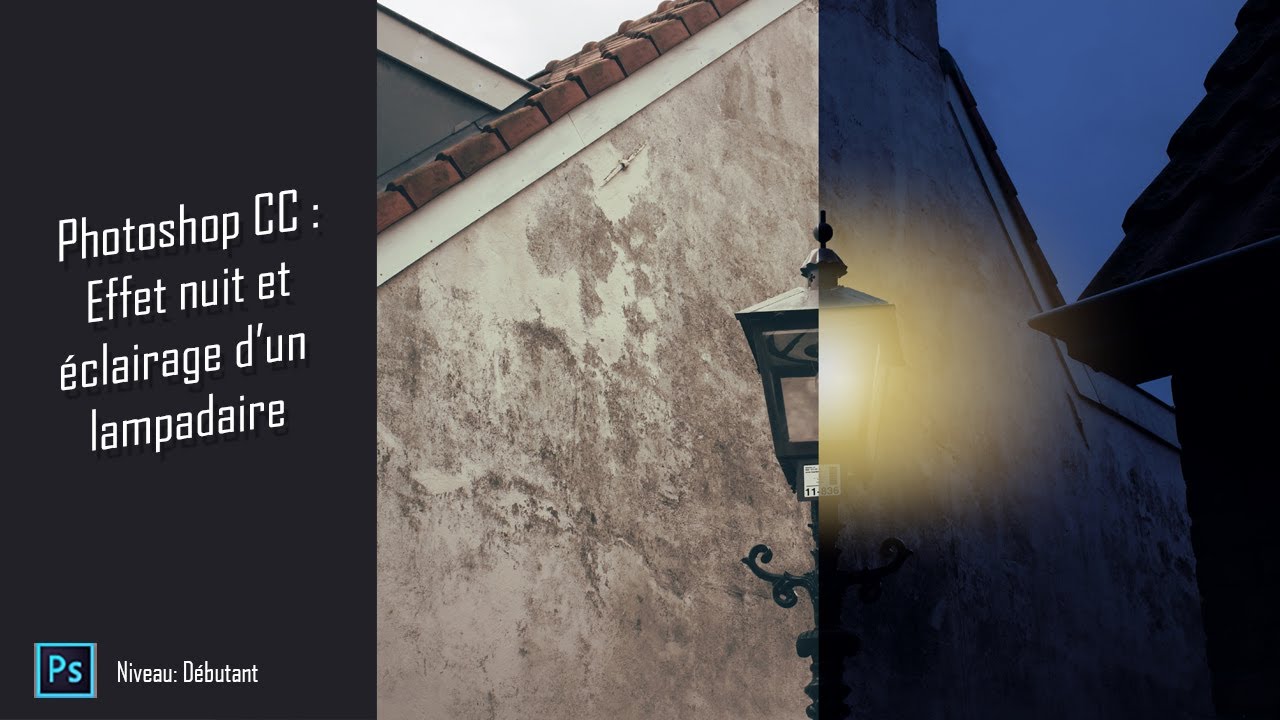 Créer un effet nuit et ajouter un éclairage à une lampe dans Photoshop CC
