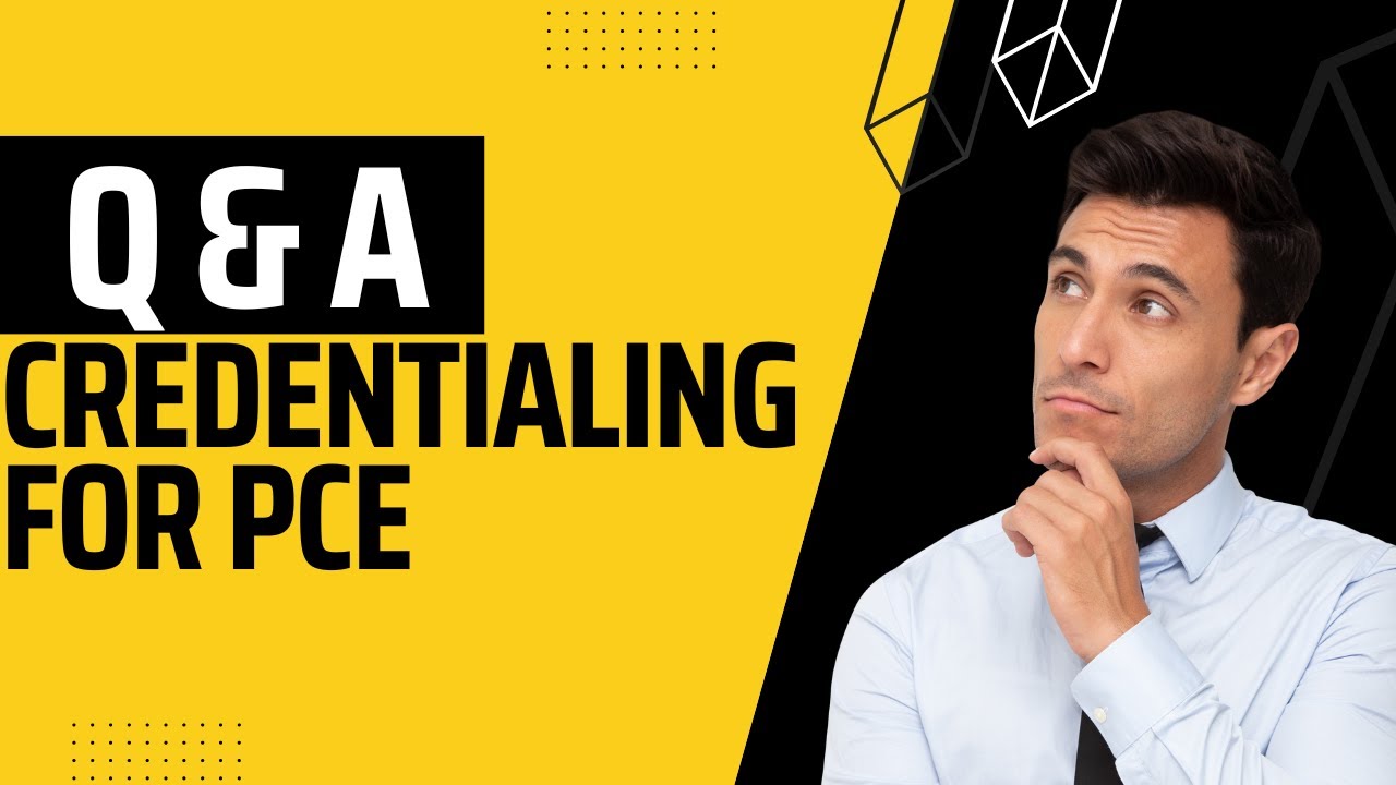 Credentialing for PCE: 