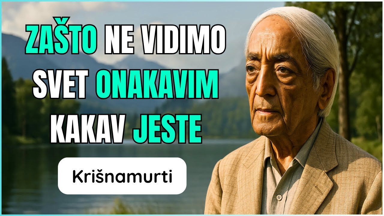 Krišnamurti -  Kako da Vežbaš Prisutnost bez Osude