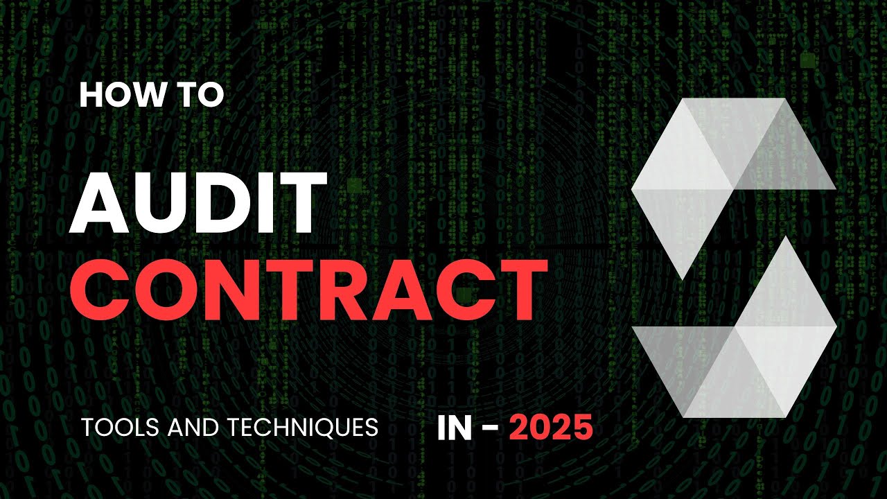 How To Audit Solidity Smart Contract as a Blockchain Contract Auditor in 2025: Tools and Techniques