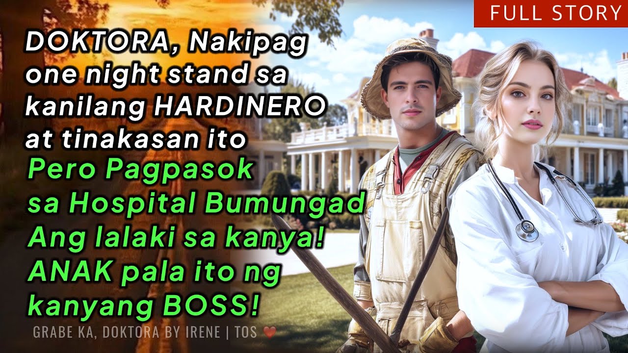 DOKTORA, Nakipag ONE NIGHT STAND sa HARDINERO- Pagpasok sa Hospital — ANAK PALA NG BOSS NIYA