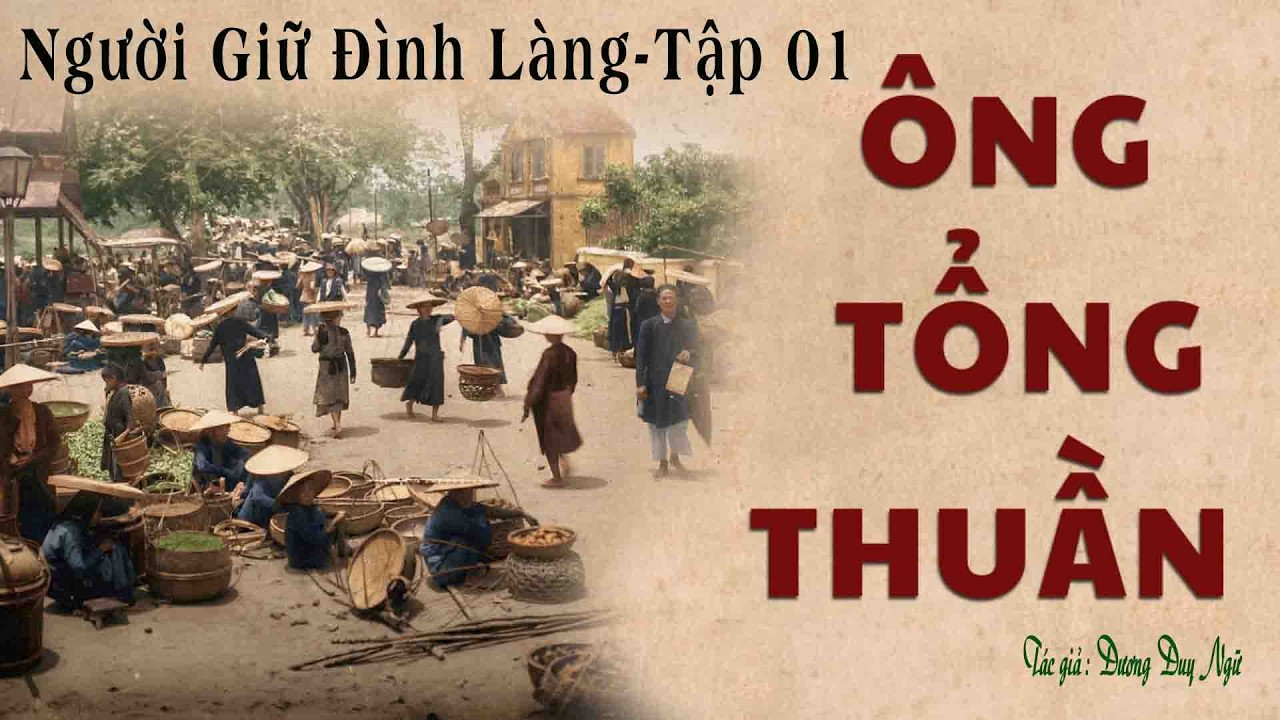Truyện Về Làng Quê Nghèo Trước 1945: NGƯỜI GIỮ ĐÌNH LÀNG | Tập 01 | Dương Duy Ngữ | Kênh Cô Vân