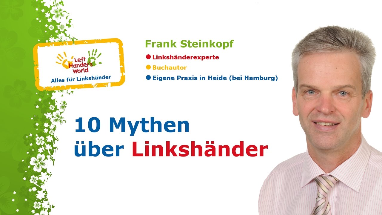 Frank Steinkopf: 10 Mythen über Linkshänder | Left Handers World