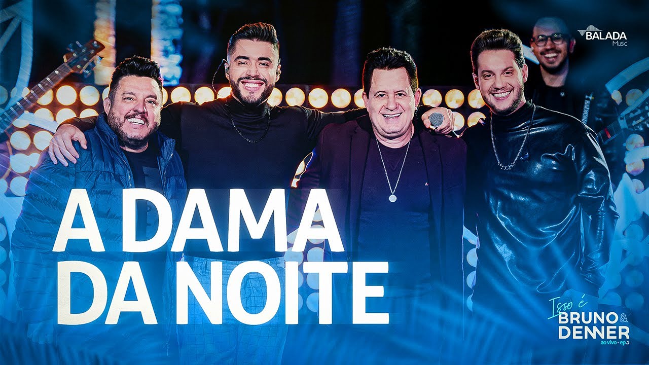 A Dama Da Noite - Isso &eacute; Bruno & Denner - Part. Bruno & Marrone