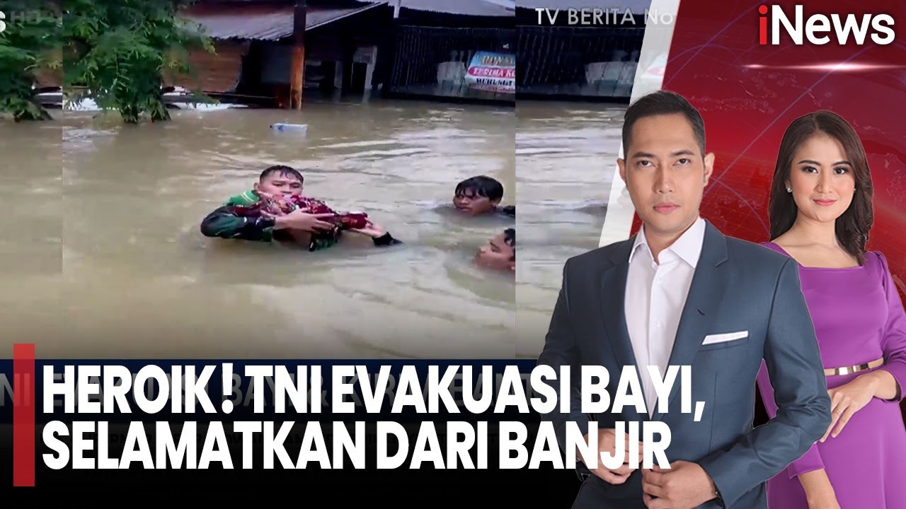 Aksi Heroik! Prajurit TNI Selamatkan Bayi Terjebak Banjir | iNews Sore (02/12)