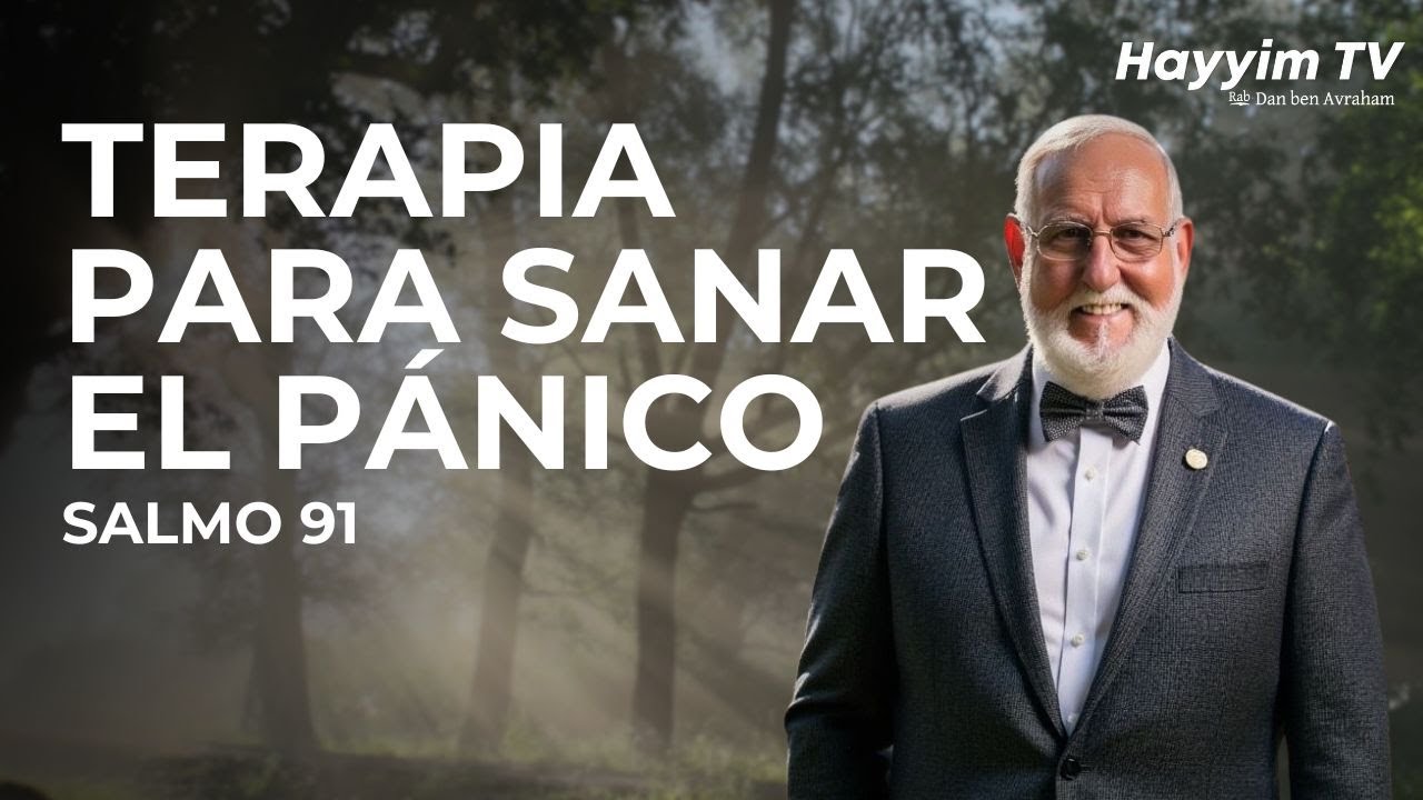 Terapia guiada para sanar el pánico - Medita Salmo 91