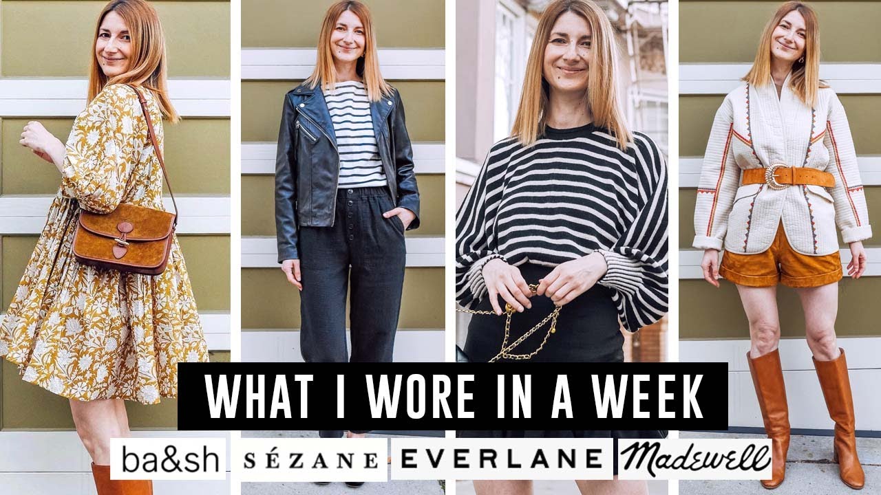 Every Outfit I Wore In a Week - Ba&sh, Sezane, Madewell, Everlane - Wardrobe Essentials Spring OOTD