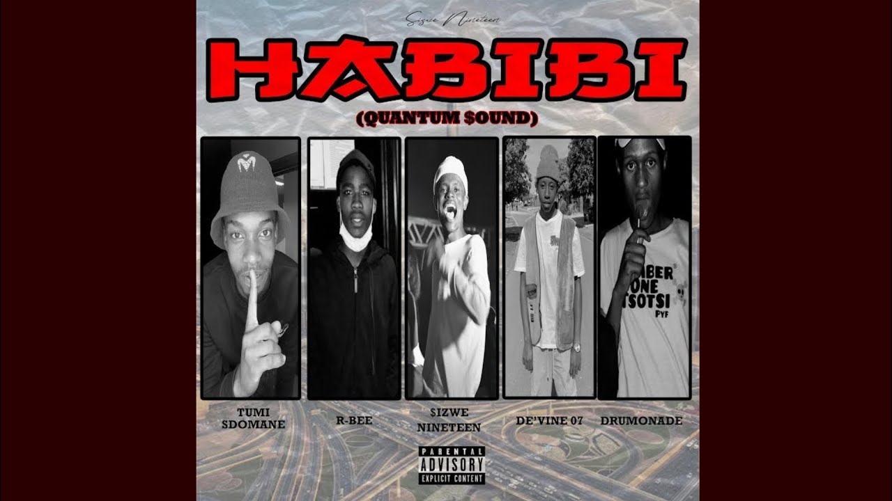 Sizwe Nineteen - Habibi (Quantum Sound) feat. R-Bee, De'vine 07, Drumonade & Tumi Sdomane