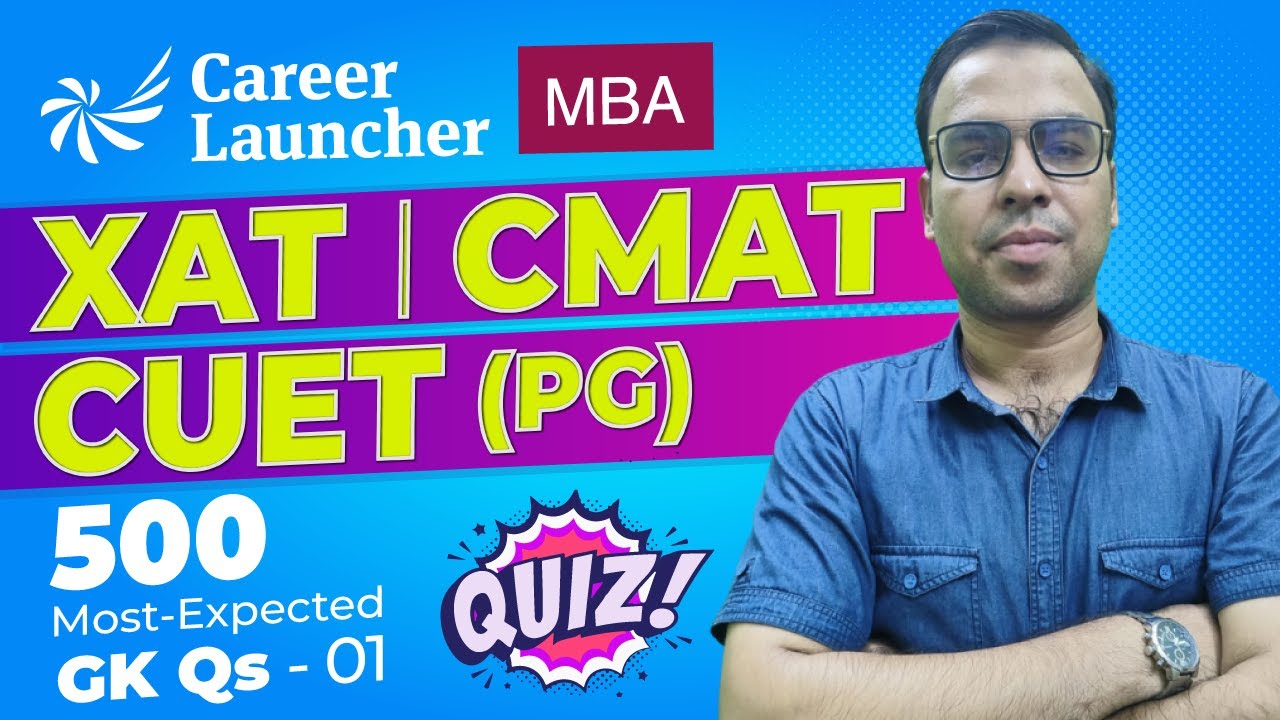 XAT, CMAT & other MBA Exams | Static GK and Current Affairs | 500 Expected GK Questions | 01