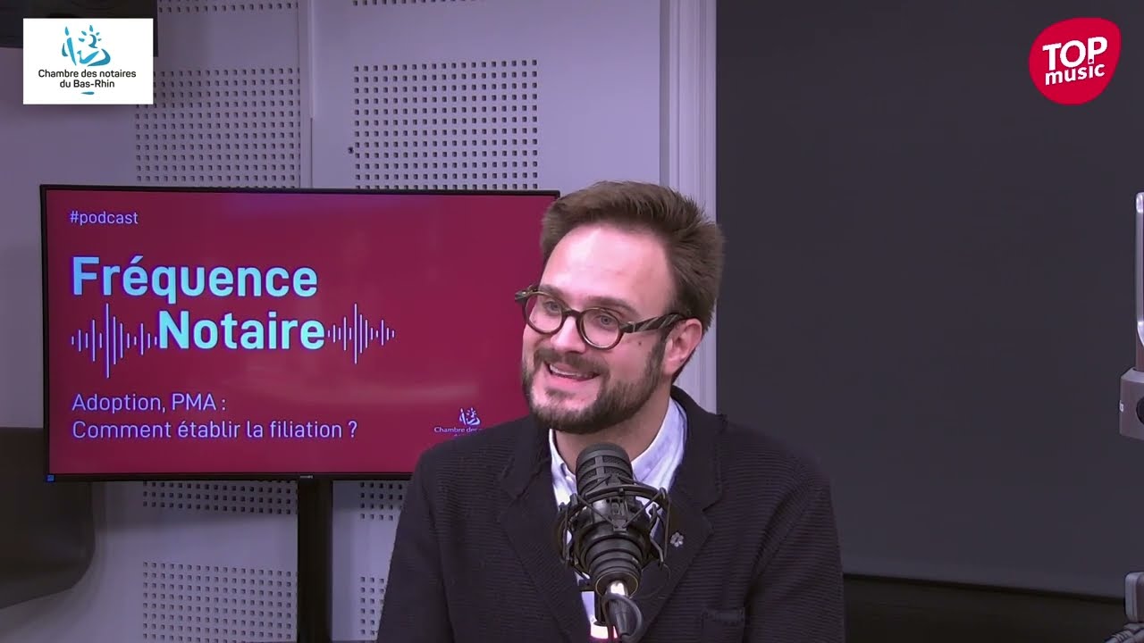 Adoption, PMA : comment &eacute;tablir la filiation ? Le podcast de la Chambre des Notaires du Bas-Rhin