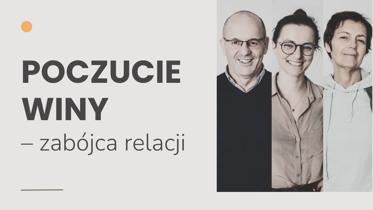 #22 Poczucie winy &ndash; zab&oacute;jca relacji